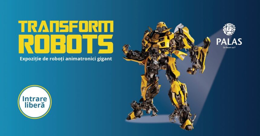 roboti gigantici pun stapanire pe palas expozitie spectaculoasa cu intrare libera intre 8 si 24 august 6894fb1868722