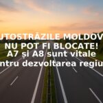 autostrazile moldovei nu pot fi blocate a7 si a8 sunt vitale pentru dezvoltarea regiunii p 68bfc504099a4