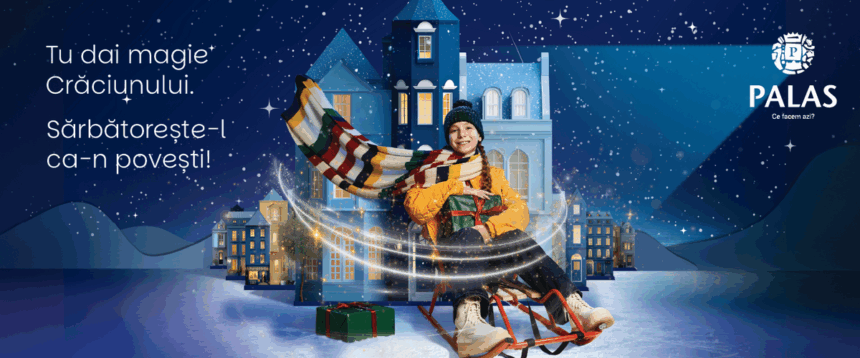 tu dai magie craciunului la palas cumpara cadourile perfecte pentru cei dragi si castiga premii uimitoare 69341db502057