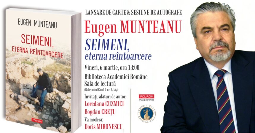 lansare de carte la biblioteca academiei romane din iasi seimeni eterna reintoarcere de eugen munteanu 69aa9f6583eb1